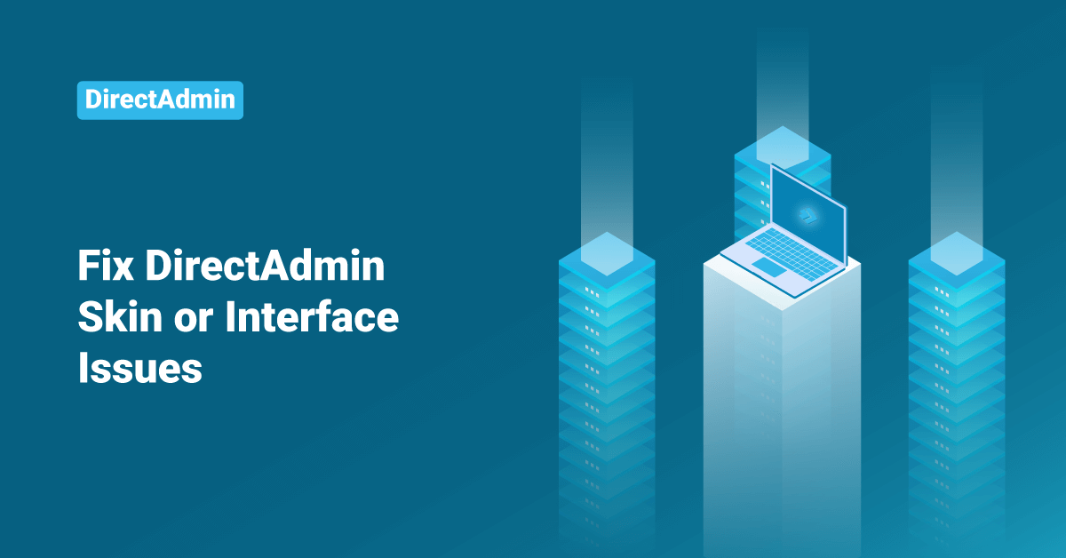 DirectAdmin skin or Interface Issues