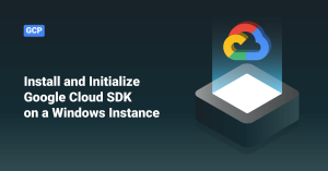 Install and Initialize Google Cloud SDK on a Windows Instance ...