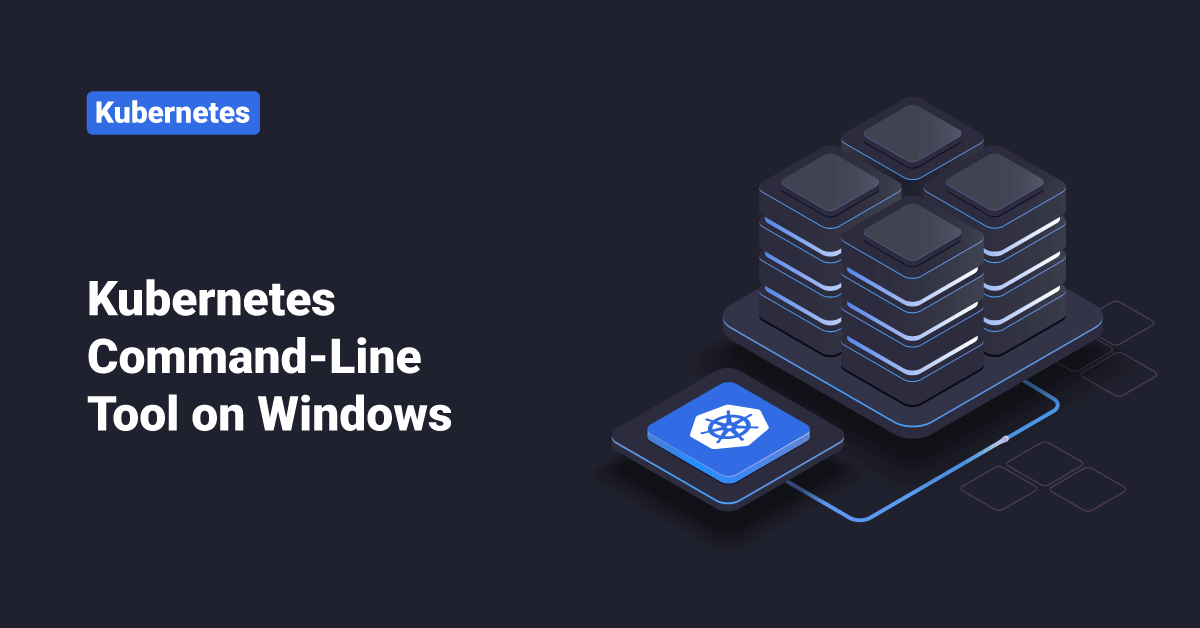 kubernetes-command-line-tool-kubectl-on-windows-serverhealers
