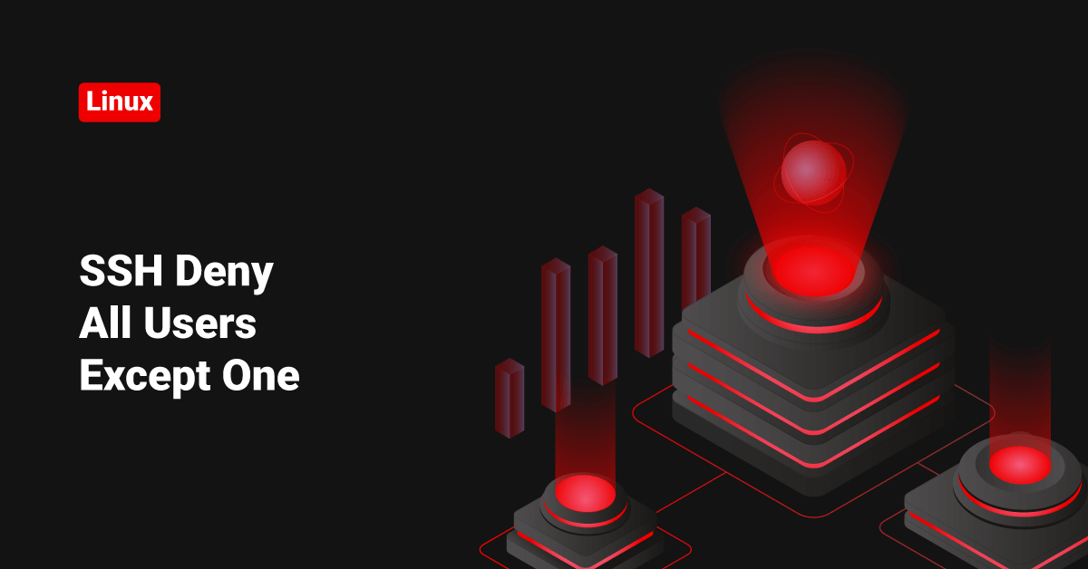 ssh deny all users except one